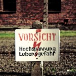 Auschwitz - Birkenau - Vorsicht Hochspannung lebensgefahr - High Voltage!